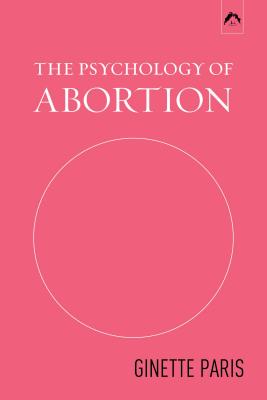 The Psychology of Abortion - Paris, Ginette