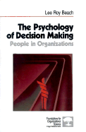 The Psychology of Decision-Making: People in Organizations