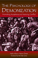 The Psychology of Demonization: Promoting Acceptance and Reducing Conflict