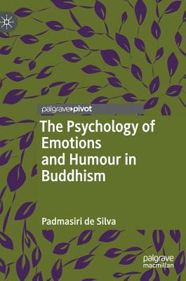 The Psychology of Emotions and Humour in Buddhism - De Silva, Padmasiri