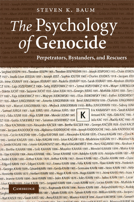 The Psychology of Genocide: Perpetrators, Bystanders, and Rescuers - Baum, Steven K