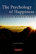 The Psychology of Happiness: A Good Human Life