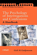 The Psychology of Interrogations and Confessions: A Handbook