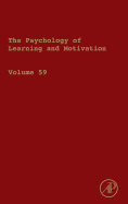 The Psychology of Learning and Motivation: Volume 59