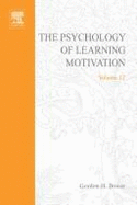 The Psychology of Learning & Motivation: Advances in Research & Theory - Spence, Kenneth W (Editor)