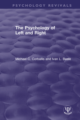The Psychology of Left and Right - Corballis, Michael C, and Beale, Ivan L