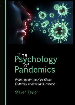 The Psychology of Pandemics: Preparing for the Next Global Outbreak of Infectious Disease - Taylor, Steven