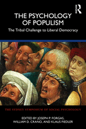 The Psychology of Populism: The Tribal Challenge to Liberal Democracy