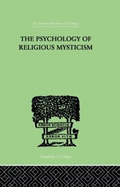 The Psychology of Religious Mysticism