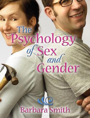 The Psychology of Sex and Gender - Smith, Barbara, PhD, RN, FACSM, Faan