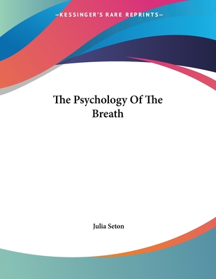 The Psychology of the Breath - Seton, Julia