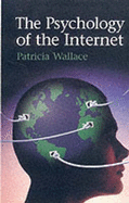 The Psychology of the Internet - Wallace, Patricia
