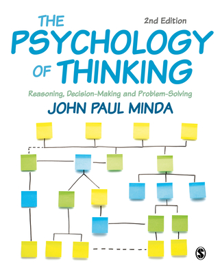 The Psychology of Thinking: Reasoning, Decision-Making and Problem-Solving - Minda, John Paul