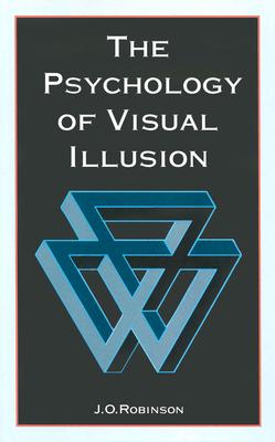 The Psychology of Visual Illusion - Robinson, J O