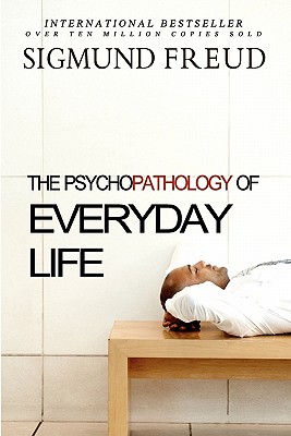 The Psychopathology of Everyday Life - Brill Phd, A a (Translated by), and Freud, Sigmund