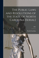 The Public Laws and Resolutions of the State of North Carolina [serial]; 1861