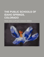 The Public Schools of Idaho Springs, Colorado