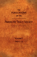 The Publications of the American Tract Society: Volume I