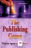 The Publishing Game: Find an Agent in 30 Days