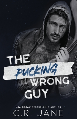 The Pucking Wrong Guy: A Hockey Romance - Jane, C R