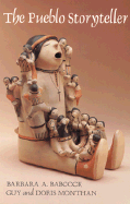 The Pueblo Storyteller: Development of a Figurative Ceramic Tradition - Babcock, Barbara, and Monthan, Guy, and Monthan, Doris