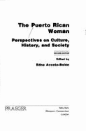 The Puerto Rican Woman: Perspectives on Culture, History, and Society