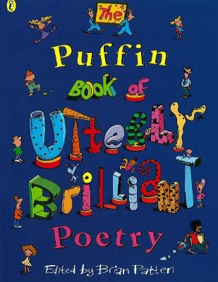 The Puffin Book of Utterly Brilliant Poetry - Patten, Brian (Editor)