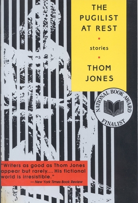 The Pugilist at Rest: Stories - Jones, Thom