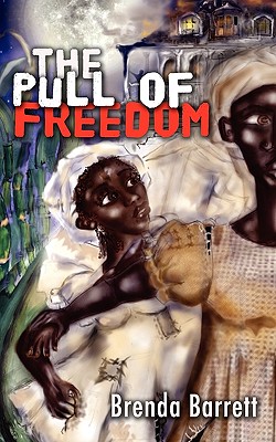 The Pull of Freedom - Barrett, Brenda A