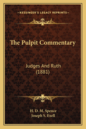 The Pulpit Commentary: Judges and Ruth (1881)