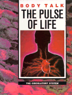 The Pulse of Life: The Circulatory System