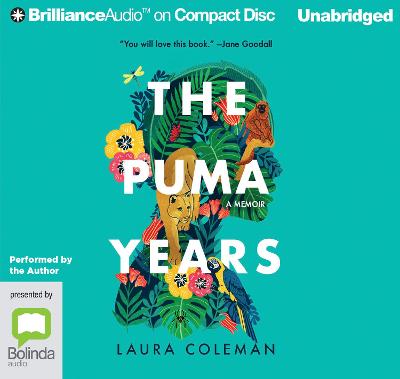 The Puma Years: A Memoir of Love and Transformation in the Bolivian Jungle - Coleman, Laura (Read by)