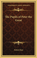 The Pupils of Peter the Great