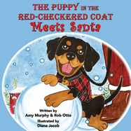 The Puppy in the Red-Checkered Coat: Meets Santa
