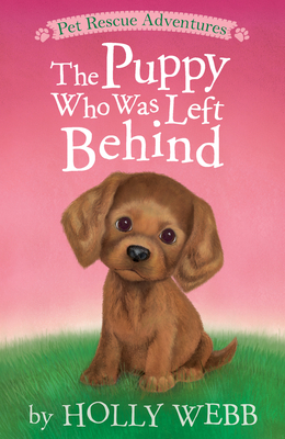 The Puppy Who Was Left Behind - Webb, Holly