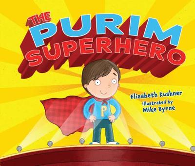 The Purim Superhero - Kushner, Elisabeth
