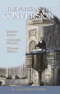 The Puritans on Conversion: Sin: The Greatest Evil/The Conversion of a Sinner/The One Thing Necessary - Bolton, Samuel, and Vincent, Nathaniel, and Watson, Thomas