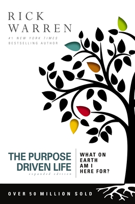 The Purpose Driven Life: What on Earth Am I Here For? - Warren, Rick, D.Min.