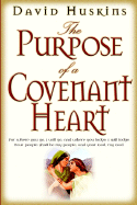 The Purpose of a Covenant Heart