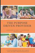 The Purposed Driven Provider: Heroines in Early Childhood Education