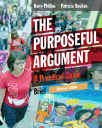 The Purposeful Argument: A Practical Guide, Brief Edition (with 2016 MLA Update Card)