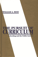 The Pursuit of Curriculum: Schooling and the Public Interest