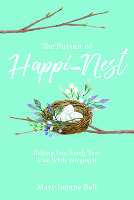 The Pursuit of Happi-Nest - Bell, Mary