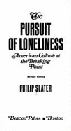The Pursuit of Loneliness: American Culture at the Breaking Point