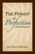 The Pursuit of Perfection: A Biblical Perspective