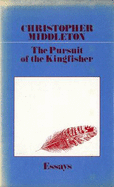The Pursuit of the Kingfisher: Essays
