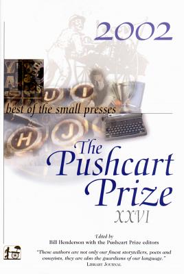 The Pushcart Prize XXVI: Best of the Small Presses 2002 Edition - Henderson, Bill (Editor)