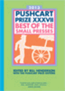 The Pushcart Prize XXXVII: Best of the Small Presses 2013 Edition