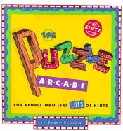 The Puzzle Arcade: For People Who Like Lots of Hints - Slocum, Jerry