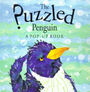 The Puzzled Penguin: A Pop-up Book
